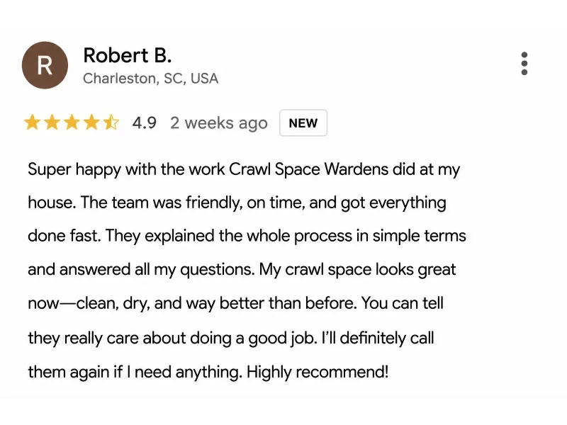 Customer review from Robert B. in Charleston, SC rating Crawl Space Wardens 4.9 stars for crawl space work