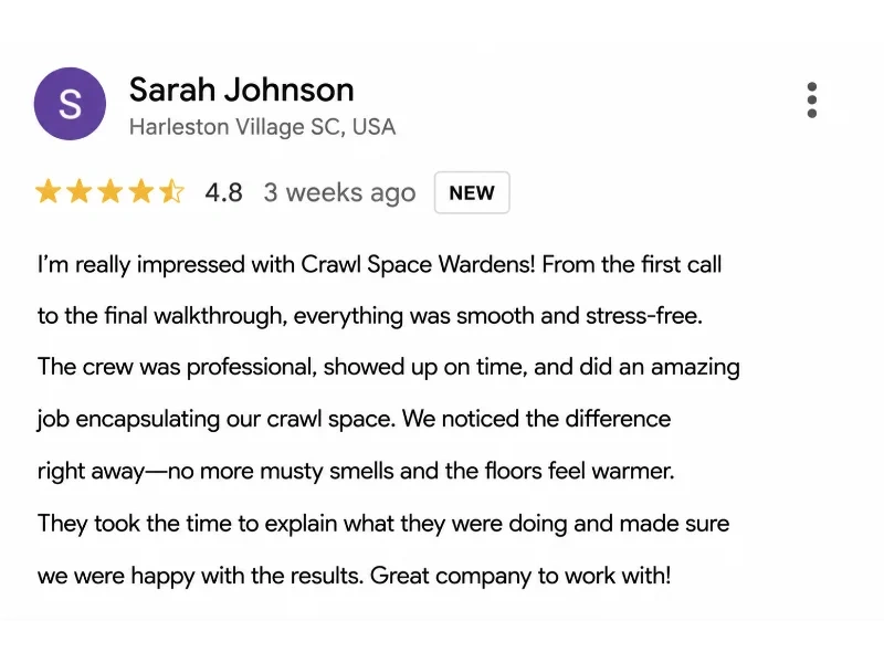 Customer review from Sarah Johnson in Harleston Village, SC rating Crawl Space Wardens 4.8 stars